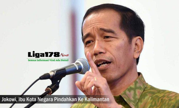 ibu kota, jokowi, kalimantan, APBN, Liga178 News