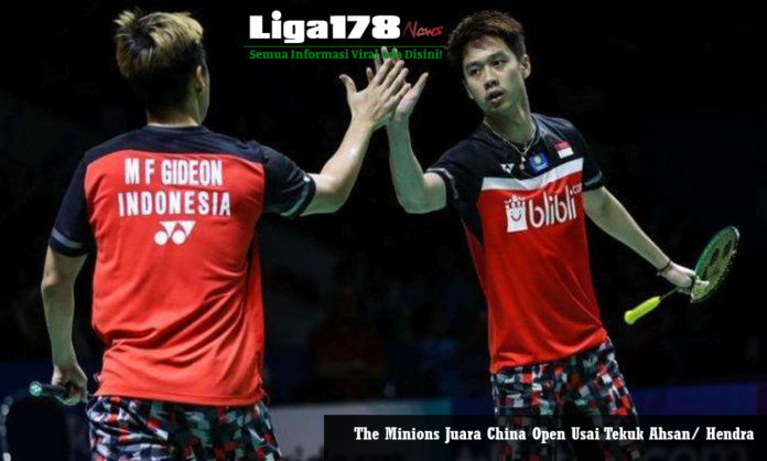 The Minions, China Open, Ahsan Hendra, Liga178 News