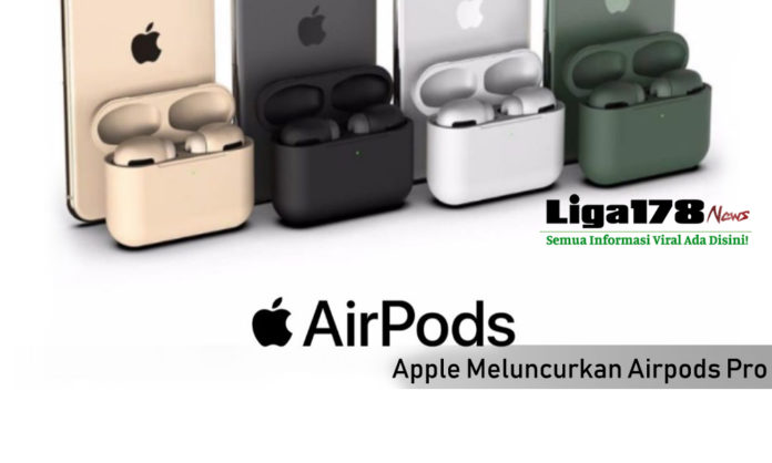 Apple, Airpods Pro, Produk Apple, Liga178 News