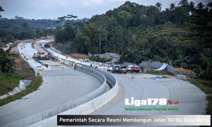 Ibu Kota Baru, Jalan Tol, Pemindahan Ibu Kota, Kalimantan, Liga178 News