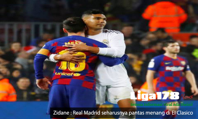 Zidane : Real Madrid seharusnya pantas menang di El Clasico