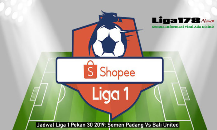 Jadwal Liga 1 Pekan 30 2019: Semen Padang Vs Bali United