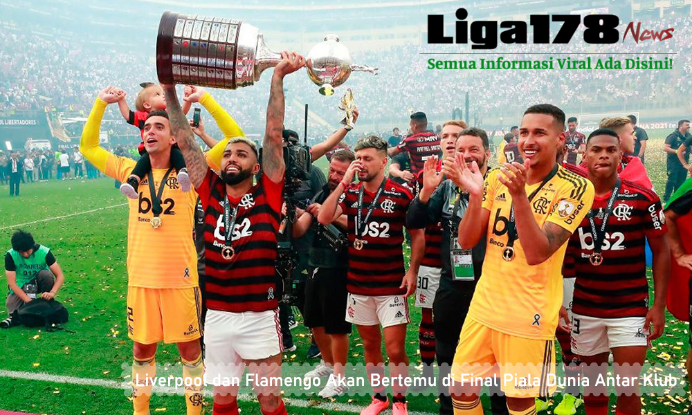 Liverpool Flamengo Bertemu Di Final Piala Dunia Antar Klub