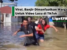 Banjir, TikTok, viral, Liga178 News