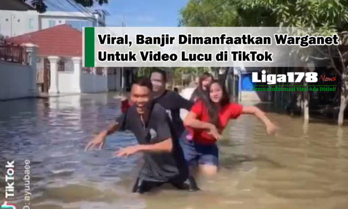 Banjir, TikTok, viral, Liga178 News