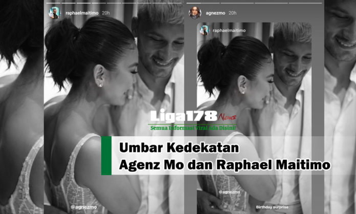 Agenz Mo dan Raphael Maitimo, kedekatan, unggahan, Liga178 News