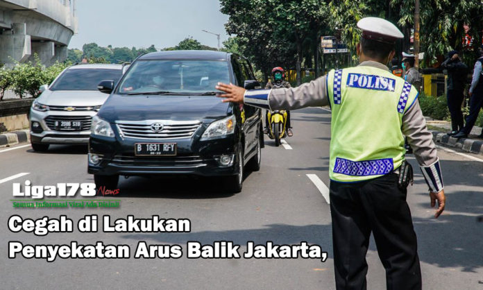 penyekatan arus lalu lintas, mudik, kembali ke Jakarta, Liga178 News