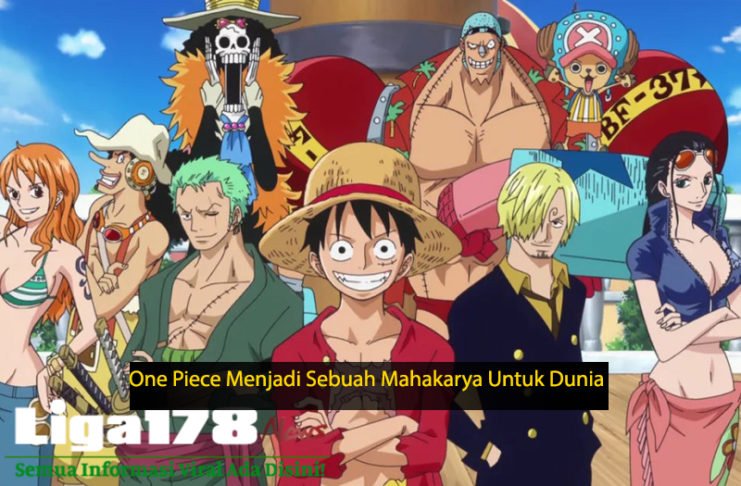 One Piece Menjadi Sebuah Mahakarya Untuk Dunia
